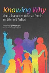 Knowing Why-Adult-Diagnosed Autistic People on Life and Autism
