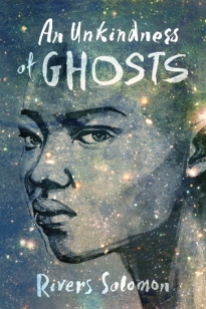 An Unkindness of Ghosts by Rivers Solomon